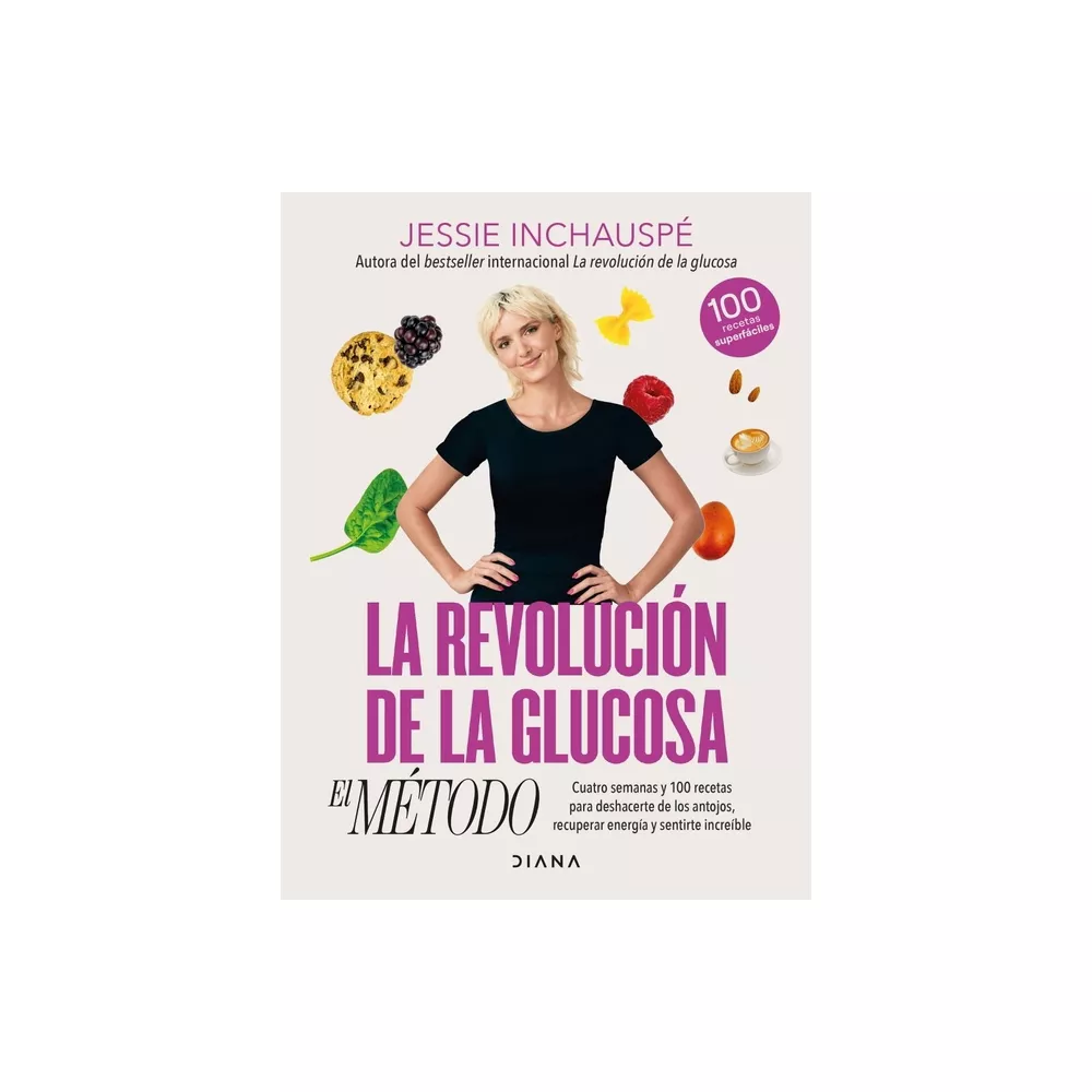 La Revolución de la Glucosa: El Método / The Glucose Goddess Method (Spanish Edition) - by Jessie Inchauspé (Paperback)